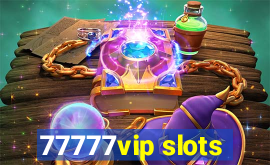 77777vip slots